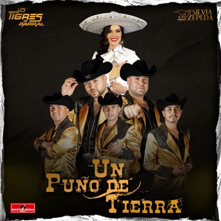 Los Tigres de Parral estrenan nueva versión del clásico ‘Un Puño de Tierra’ con Silvia Zepeda